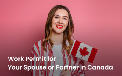 Work Permit For Your Spouse or Partner in Canada