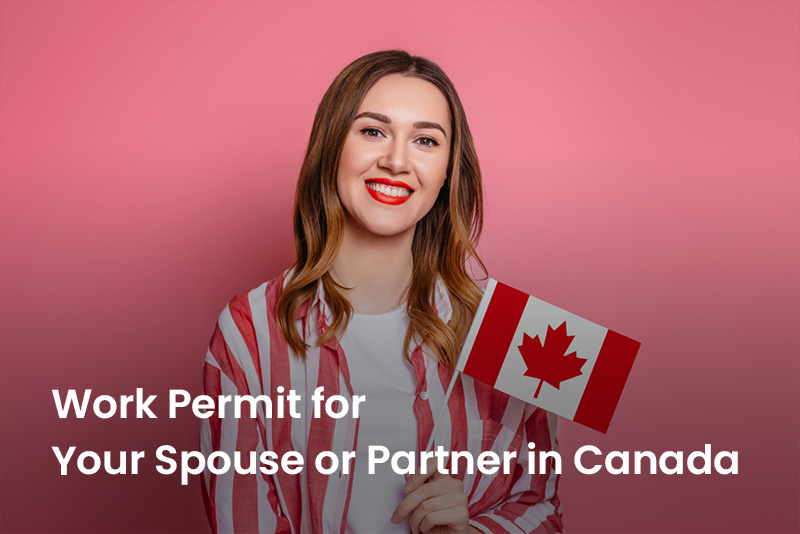 work-permit-for-your-spouse-or-partner-in-canada-immilaw-immigration