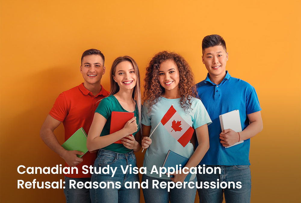 Canadian Study Visa Application Refusal: Reasons and Repercussions